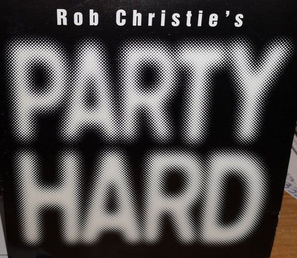 CHRISTIE, ROB - PARTY HARD