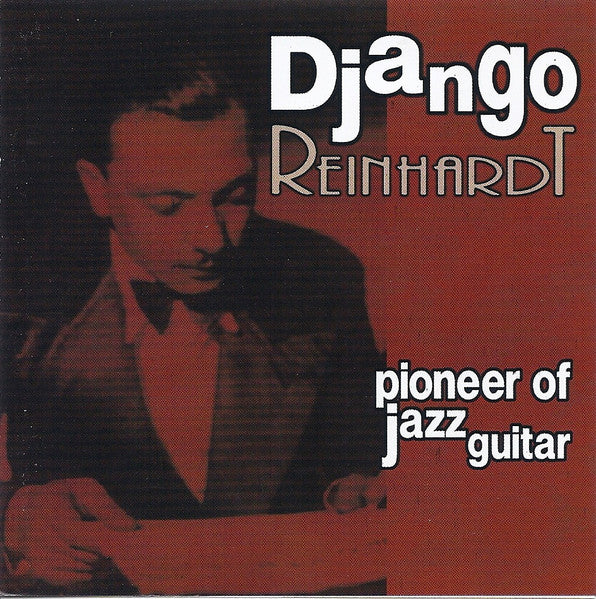 REINHARDT, DJANGO - PIONEER OF JAZZ GUITAR