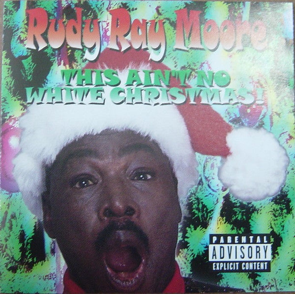 MOORE, RUDY RAY - THIS AIN'T NO WHITE CHRISTMAS!