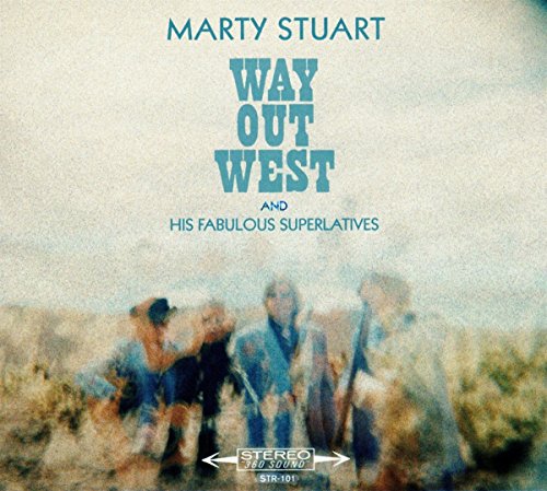 STUART, MARTY & HIS FABULOUS SUPERLATIVE - WAY OUT WEST