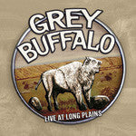 GREY BUFFALO - LIVE AT LONG PLAINS
