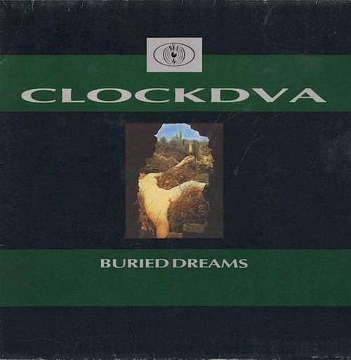 CLOCK DVA - BURIED DREAMS