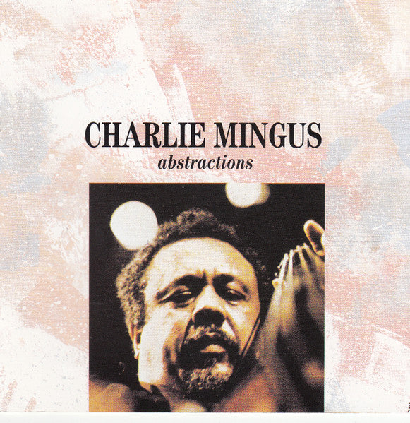 MINGUS, CHARLES - ABTRACTIONS