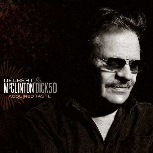 MCCLINTON, DELBERT AND DICK 50 - ACQUIRED TASTE