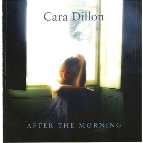 DILLON, CARA  - AFTER THE MORNING