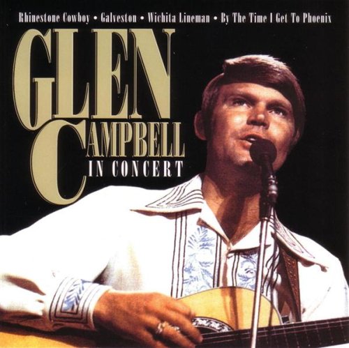 CAMPBELL, GLEN - GLEN CAMPBELL IN CONCERT