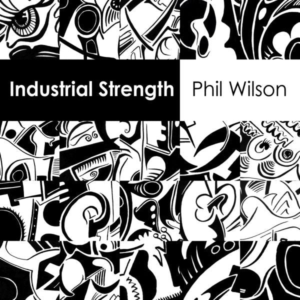 WILSON, PHIL - INDUSTRIAL STRENGTH (2X7")
