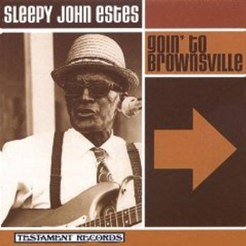 ESTES, SLEEPY JOHN - GOIN' TO BROWNSVILLE