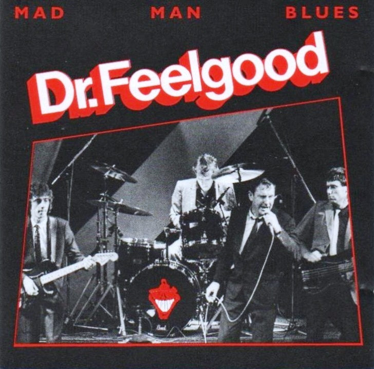 DR. FEELGOOD - MAD MAN BLUES