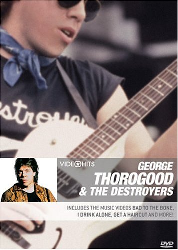 THOROGOOD, GEORGE & THE DESTROYERS - DVD-VIDEO HITS