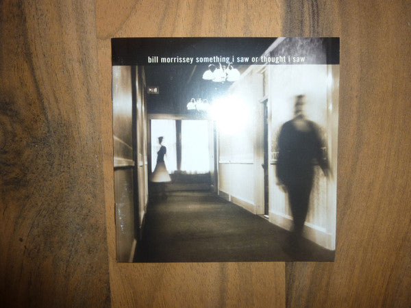 MORRISSEY, BILL - SOMETHING I SAW OR THOUGHT I SAW