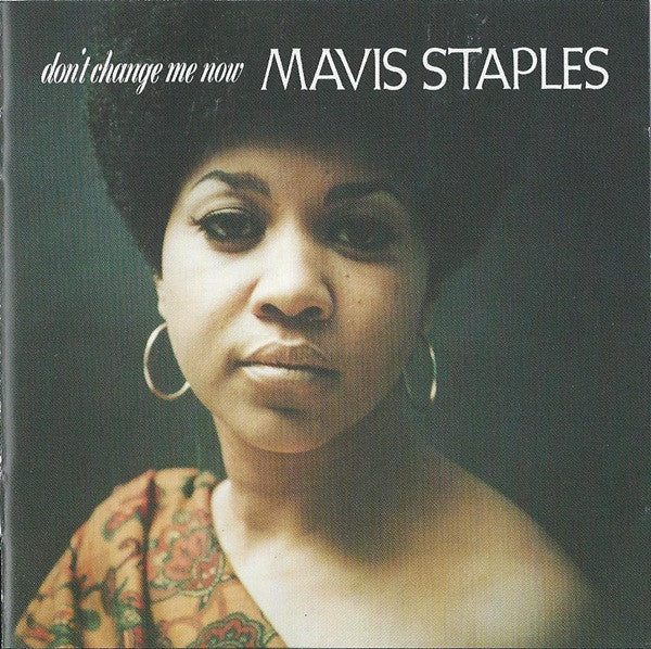 STAPLES, MAVIS - DON'T CHANGE ME NOW