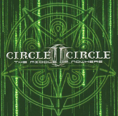 CIRCLE II CIRCLE - MIDDLE OF NOWHERE