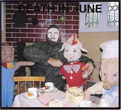DEATH IN JUNE - ALL PIGS MUST DIE