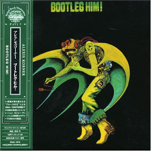 KORNER, ALEXIS - BOOTLEG HIM!
