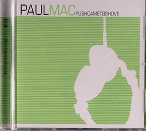 MAC, PAUL - PUSH CAME TO SHOVE