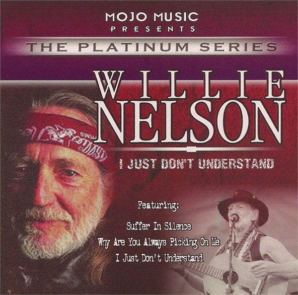 NELSON, WILLIE - I JUST DON'T UNDERSTAND