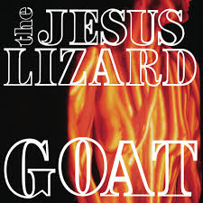 JESUS LIZARD - GOAT
