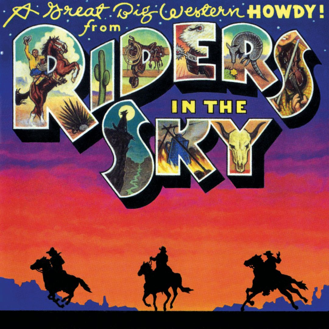 RIDERS IN THE SKY - A GREAT BIG WESTERN HOWDY