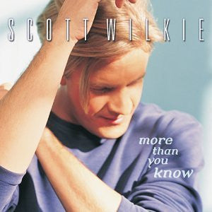 WILKIE, SCOTT - MORE THAN YOU KNOW
