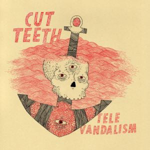 CUT TEETH - TELEVANDALISM (COLOR VINYL)