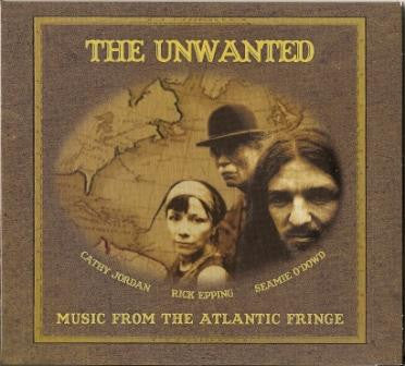UNWANTED - MUSIC FROM THE ATLANTIC FRINGE