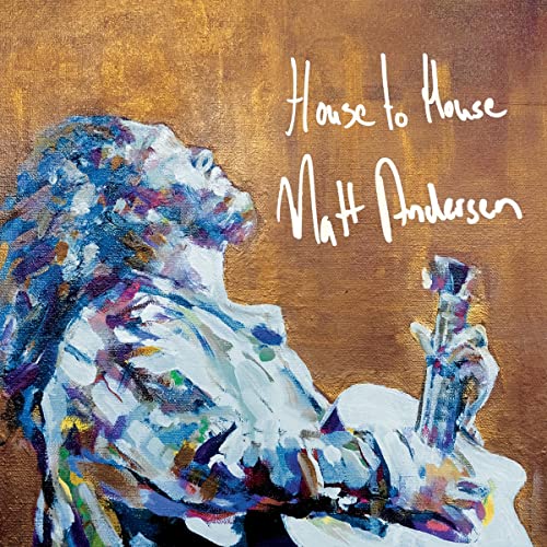 ANDERSEN, MATT - HOUSE TO HOUSE