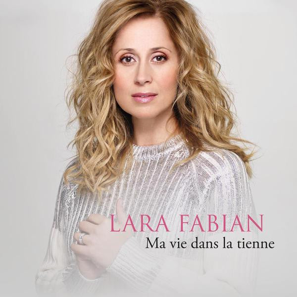 FABIAN, LARA - MA VIE DANS LA TIENNE (DLX)