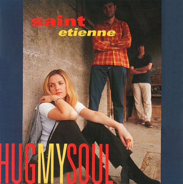SAINT ETIENNE - HUG MY SOUL (CDS)