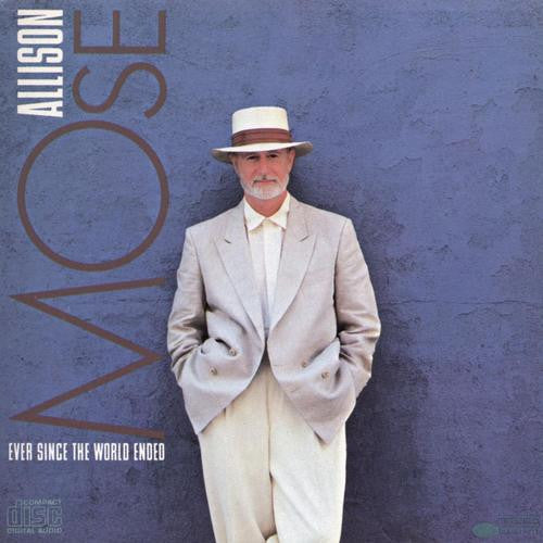 ALLISON, MOSE - EVER SINCE THE WORLD ENDED