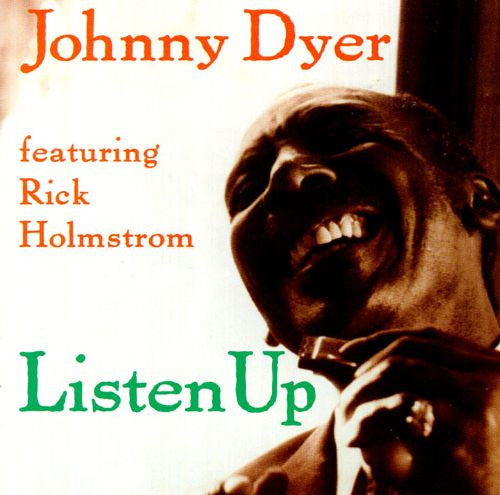 DYER, JOHNNY - LISTEN UP