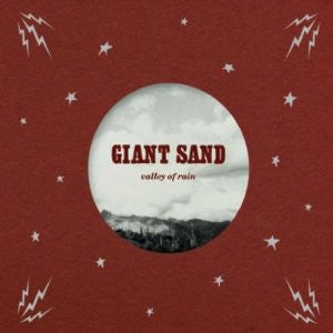 GIANT SAND - VALLEY OF RAIN (25TH ANN ED)