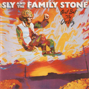 SLY & THE FAMILY STONE - AIN'T BUT THE ONE WAY (REISSUE)