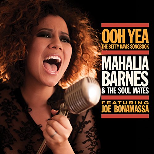 MAHALIA BARNES & THE SOUL MATES FEATURING JOE BONAMASSA - OOH YEA: BETTY DAVIS SONGBOOK (CD)