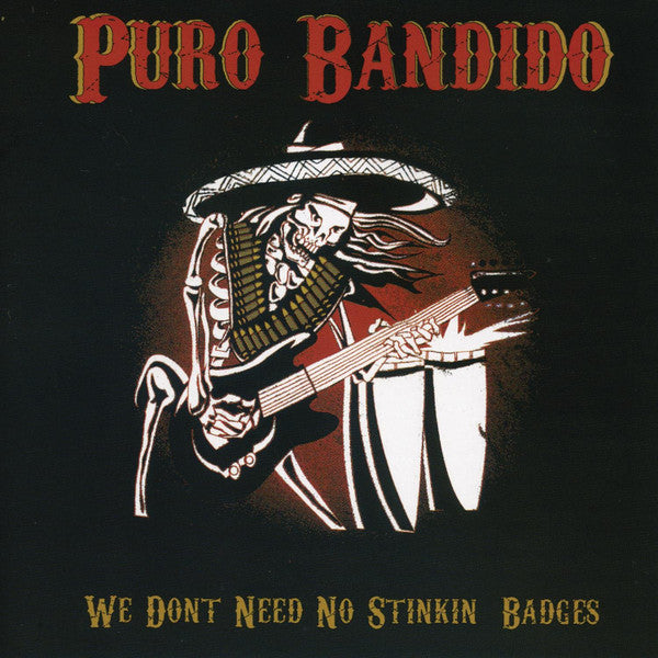 PURO BANDIDO - WE DON'T NEED NO STINKIN' BADGES