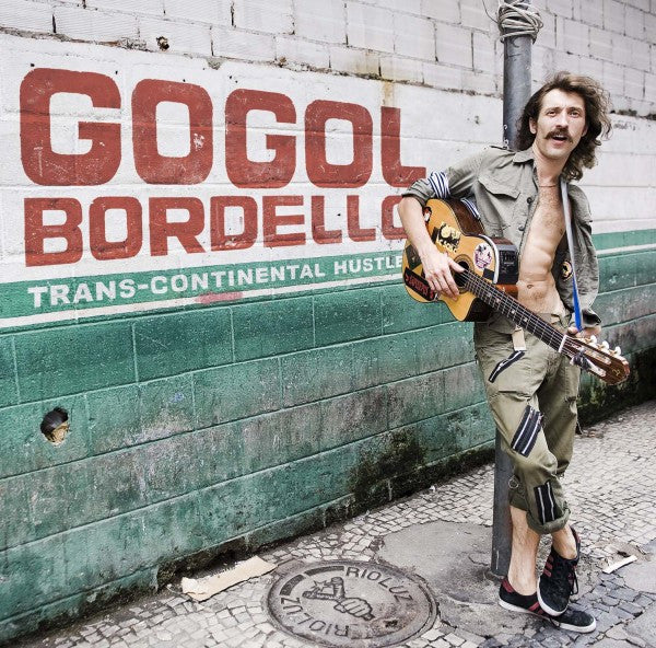GOGOL BORDELLO - TRANS-CONTINENTAL HUSTLE (REISSUE)