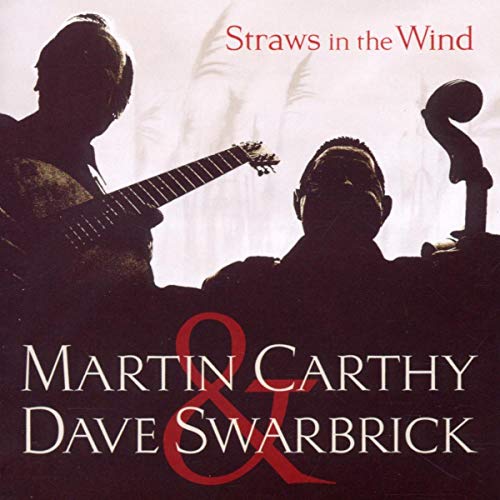 CARTHY, MARTIN & DAVE SWARBRICK - STRAWS IN THE WIND