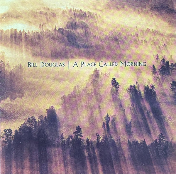 DOUGLAS, BILL - A PLACE CALLED MORNING