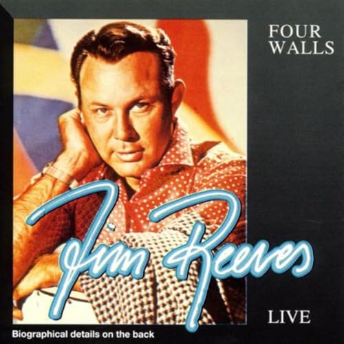 REEVES, JIM - FOUR WALLS- LIVE