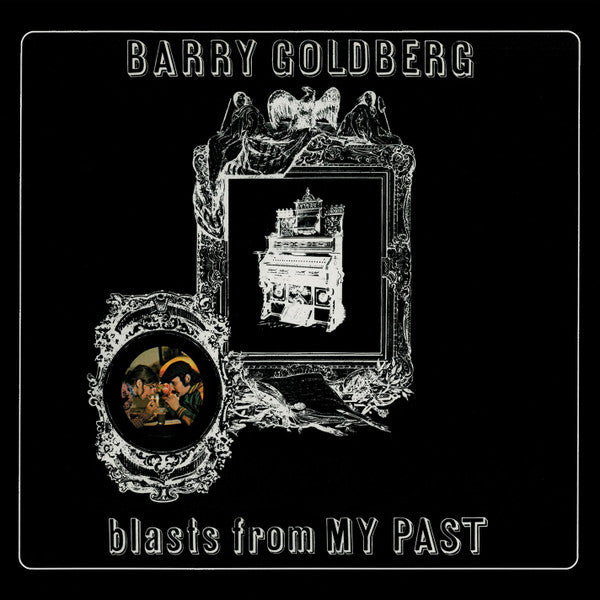GOLDBERG, BARRY - BLASTS FROM MY PAST
