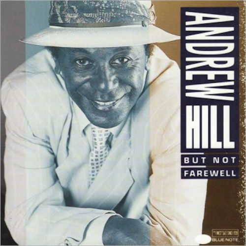 HILL, ANDREW - BUT NOT FAREWELL