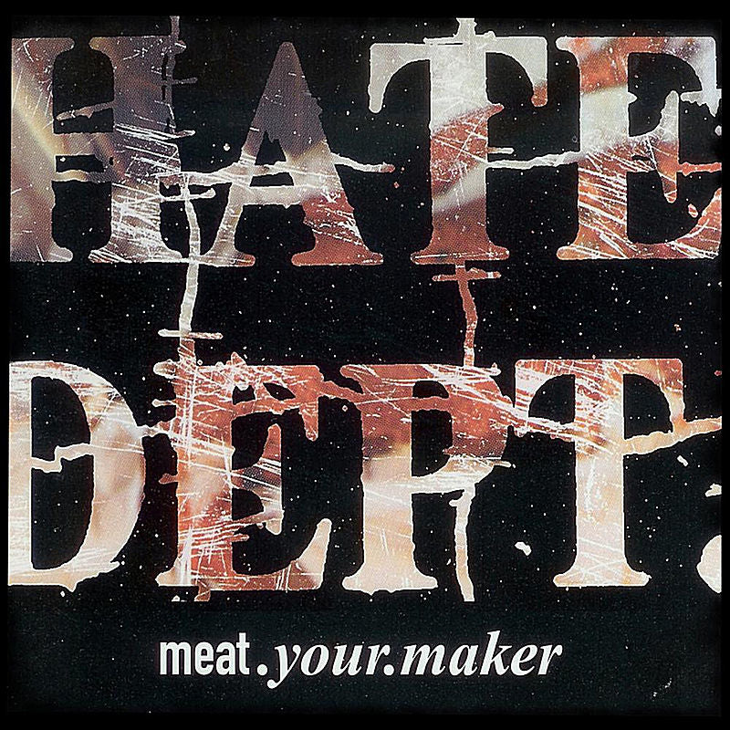 HATE DEPT. - MEAT.YOUR.MAKER