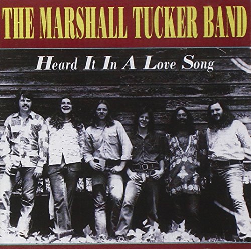MARSHALL TUCKER BAND - HEARD IT IN A LOVE SONG