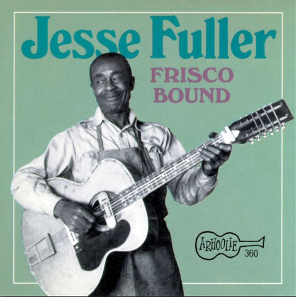 FULLER, JESSE - FRISCO BOUND