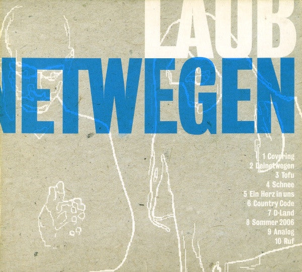 LAUB - DEINETWEGEN