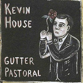 HOUSE, KEVIN - GUTTER PASTORAL
