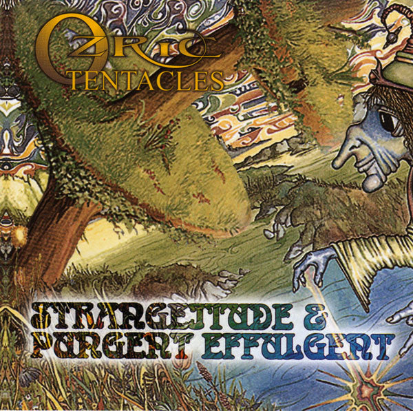 OZRIC TENTACLES - PUNGENT EFFULGENT/STRANGEITUDE