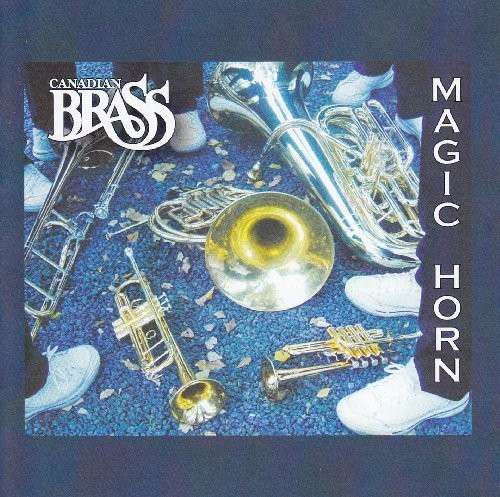 CANADIAN BRASS - MAGIC HORN
