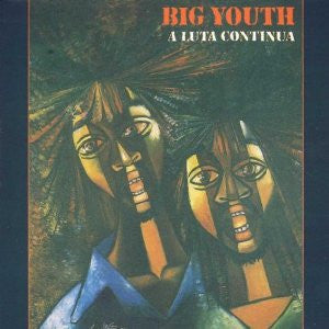 BIG YOUTH - A LUTA CONTINUA