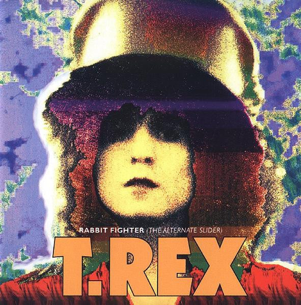 T. REX - RABBIT FIGHTER (THE ALTERNATE SLIDER)